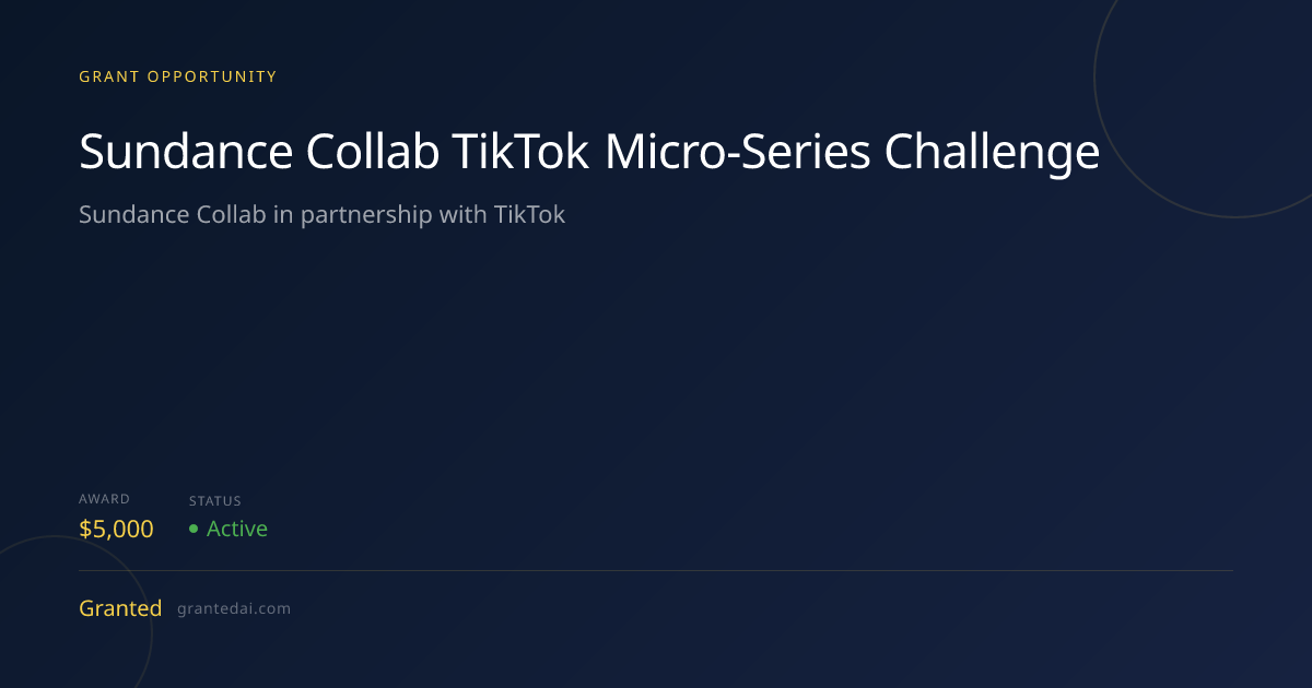 Sundance Collab TikTok Micro-Series Challenge (2026) | Granted AI
