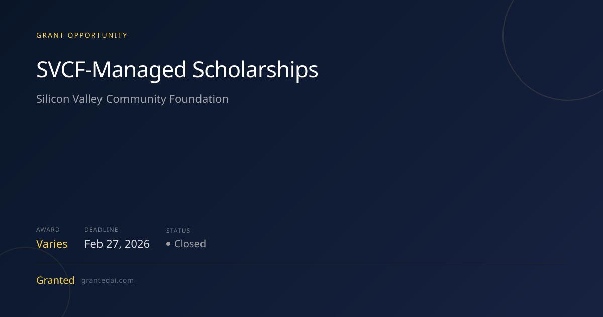 SVCF-Managed Scholarships (2026) | Granted AI