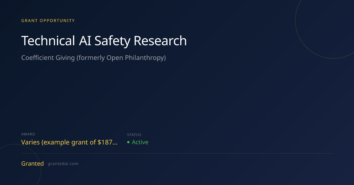 For Individuals: Technical AI Safety Research up to $187.5K | Granted AI