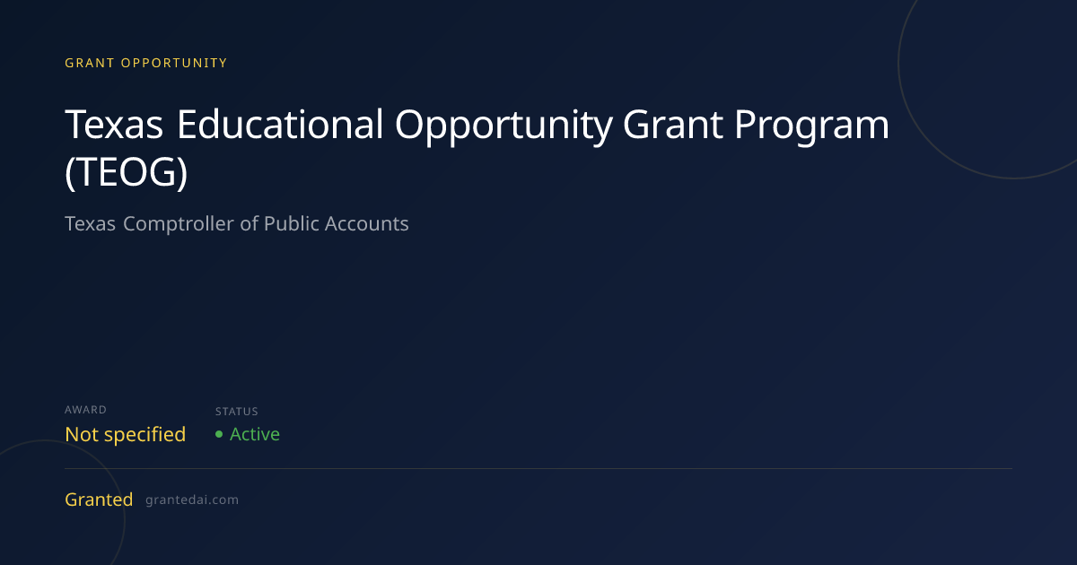 Texas Educational Opportunity Grant Program (TEOG) (2026) | Granted AI