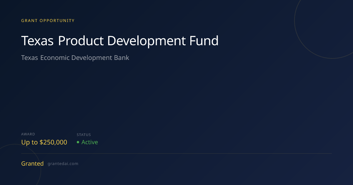Texas Product Development Fund (2026) | Granted AI