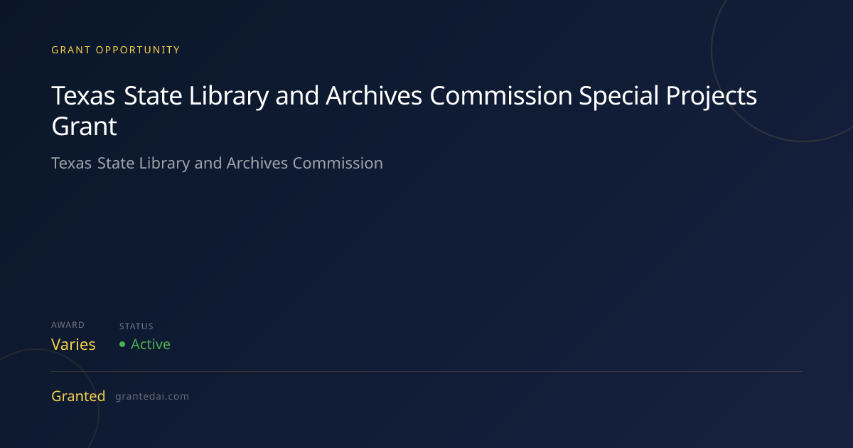 Texas State Library and Archives Commission Special Projects Grant ...