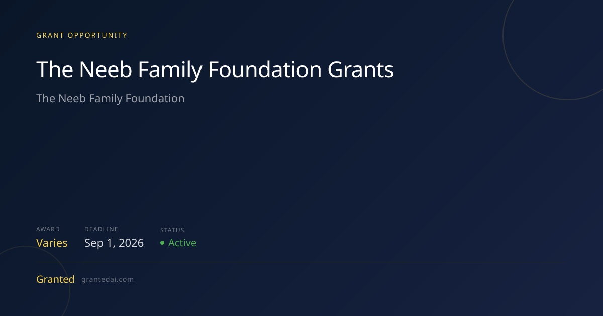 The Neeb Family Foundation Grants (2026) | Granted AI