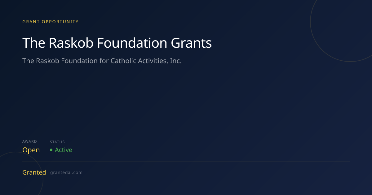 The Raskob Foundation Grants (2026) | Granted AI