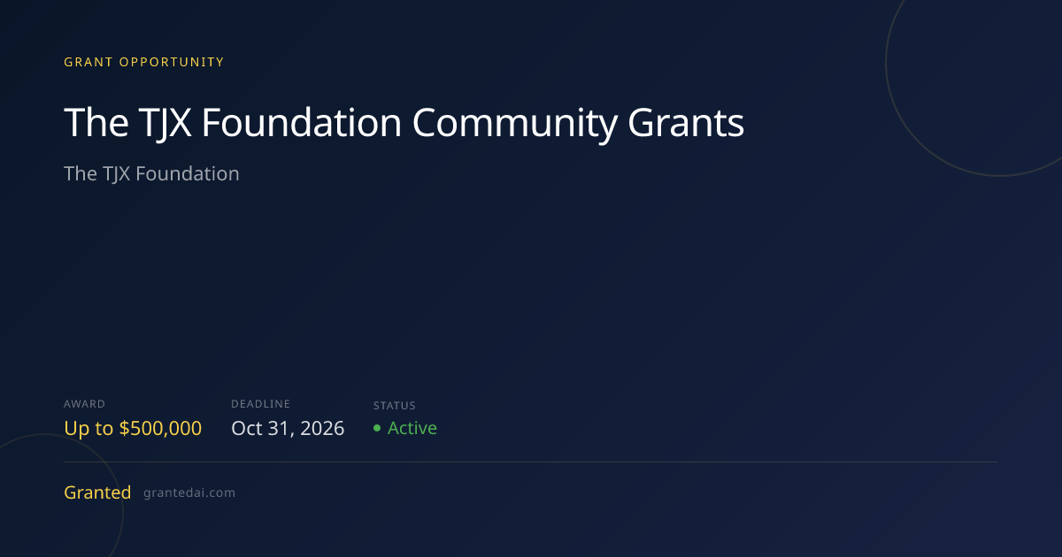 The TJX Foundation Community Grants (2026) | Granted AI