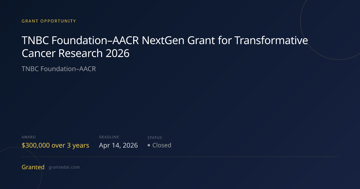 TNBC Foundation–AACR NextGen Grant for Transformative Cancer Research ...