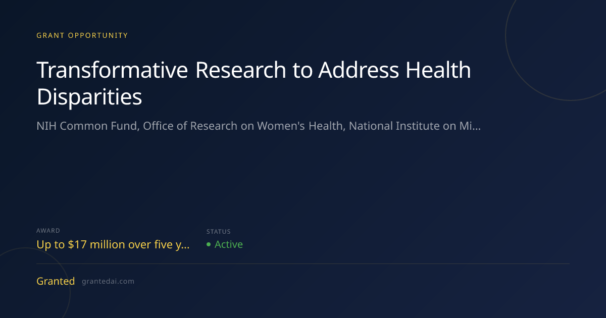 Transformative Research to Address Health Disparities (2026) | Granted AI