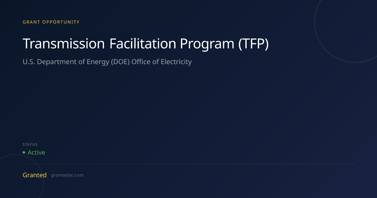 Transmission Facilitation Program (TFP) (2026) | Granted AI