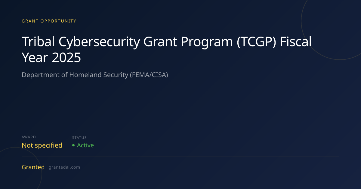 Tribal Cybersecurity Grant Program (TCGP) Fiscal Year 2025 (2026 ...