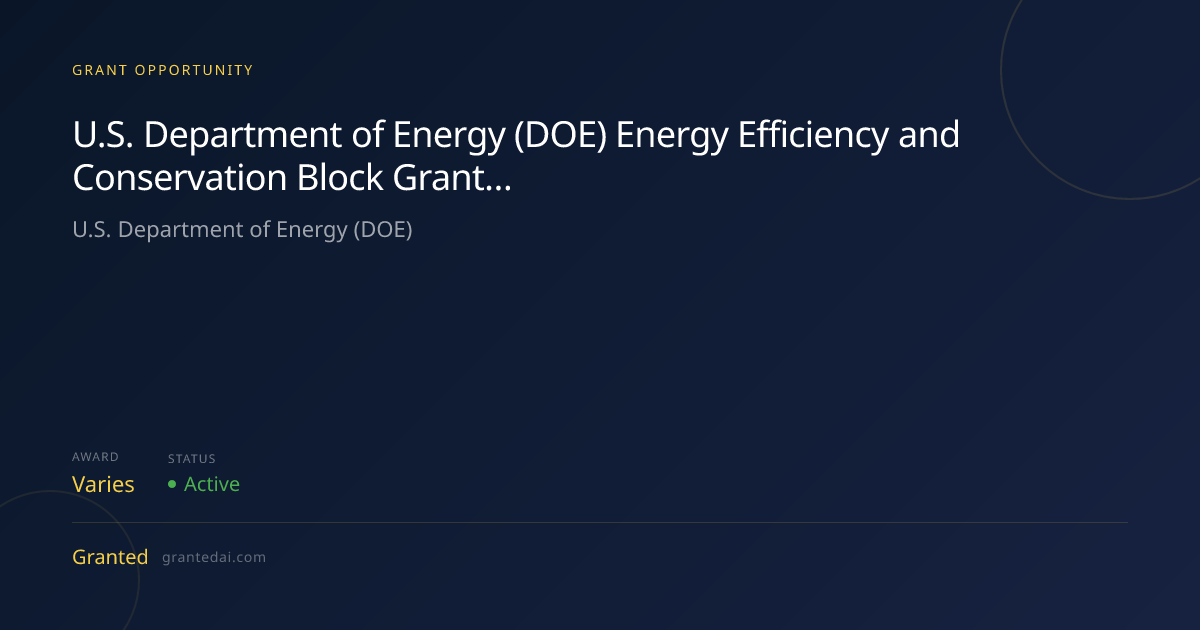 U.S. Department of Energy (DOE) Energy Efficiency and Conservation Block Grant Program (2026) | Granted AI