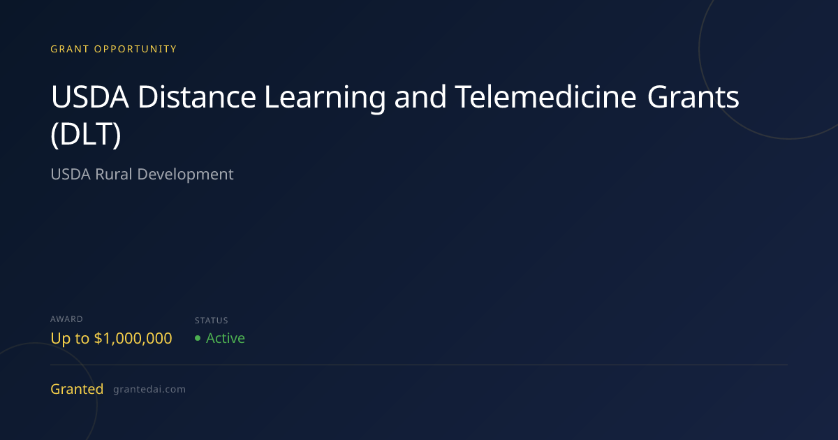 USDA Distance Learning and Telemedicine Grants (DLT) (2026) | Granted AI