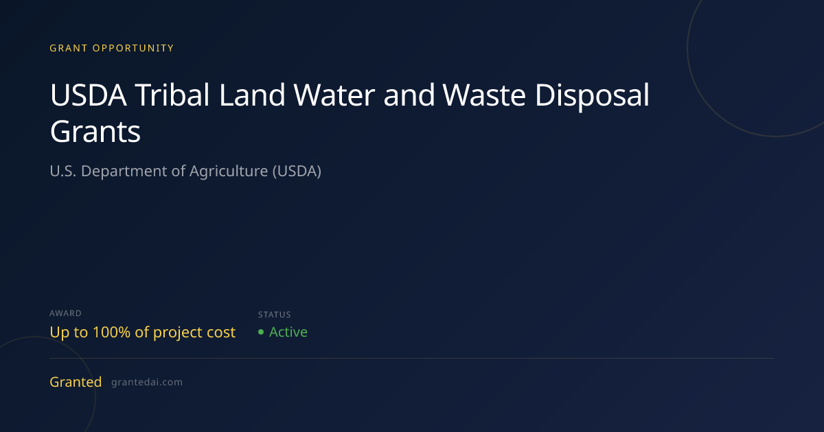 USDA Tribal Land Water and Waste Disposal Grants (2026) | Granted AI