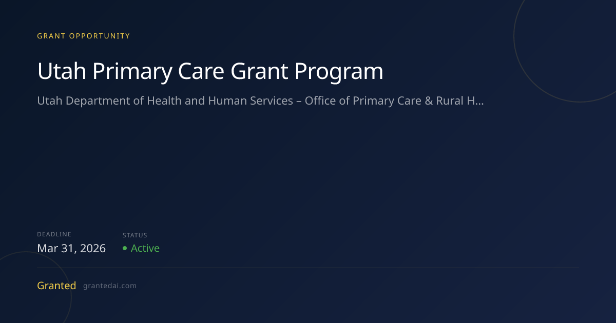 Utah Primary Care Grant Program (2026) | Granted AI