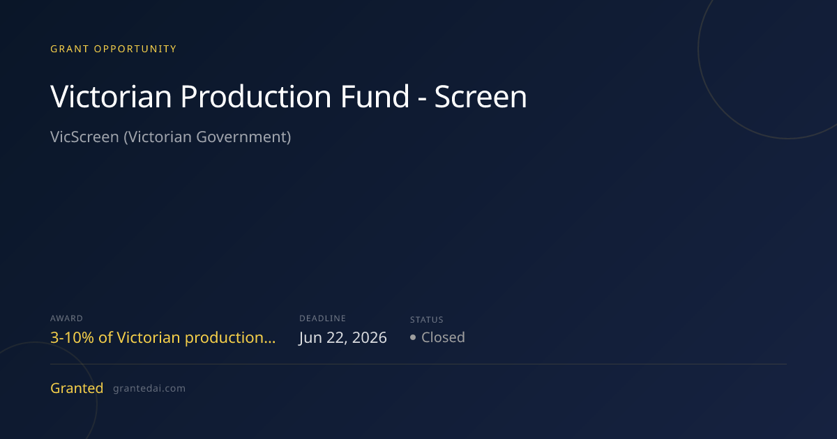 Victorian Production Fund - Screen (2026) | Granted AI
