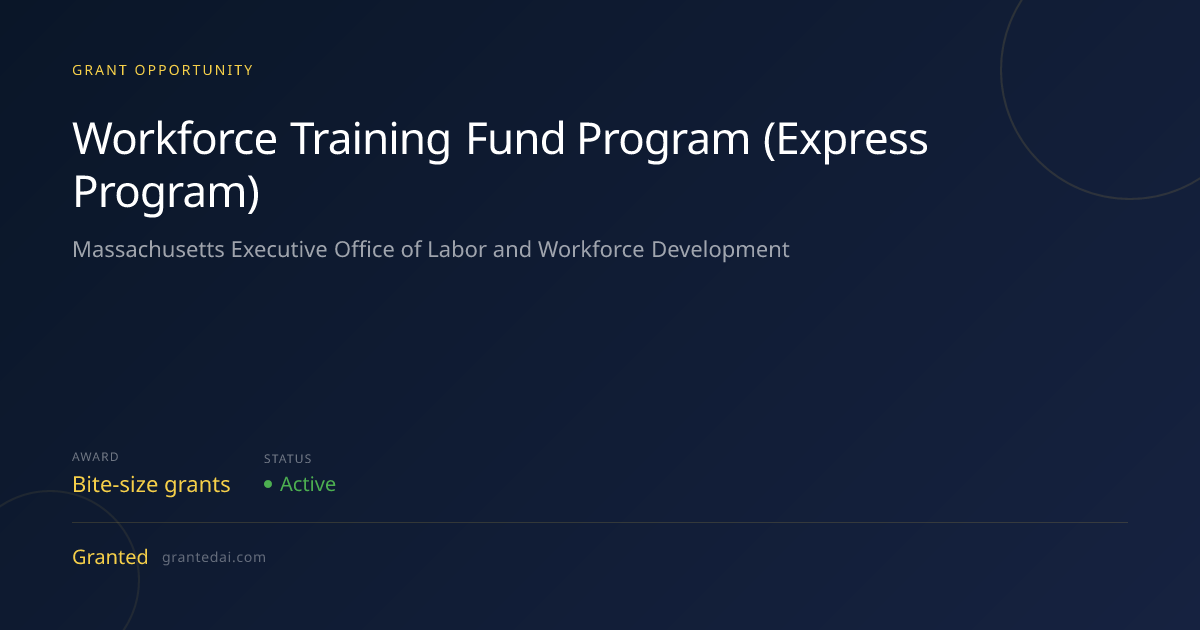 Workforce Training Fund Program (Express Program) (2026) | Granted AI