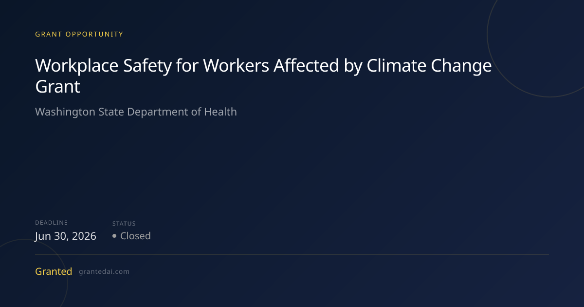 Workplace Safety for Workers Affected by Climate Change Grant (2026 ...