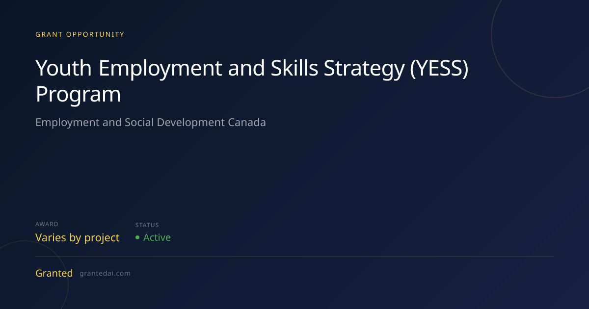 Youth Employment and Skills Strategy (YESS) Program (2026) | Granted AI